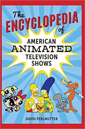 The Encyclopedia of American Animated Television Shows