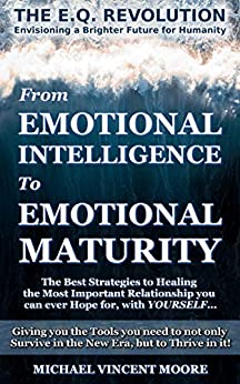 THE E.Q. REVOLUTION - From Emotional Intelligence to Emotional Maturity