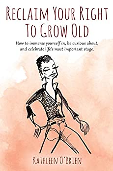 Reclaim Your Right to Grow Old