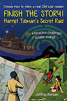 Finish the Story! Harriet Tubman's Secret Raid